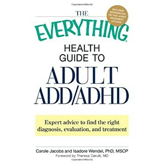Pre-Owned The Everything Health Guide to Adult ADD/ADHD: Expert advice to find the right diagnosis, evaluation and treatment (Paperback) 160550999X 9781605509990