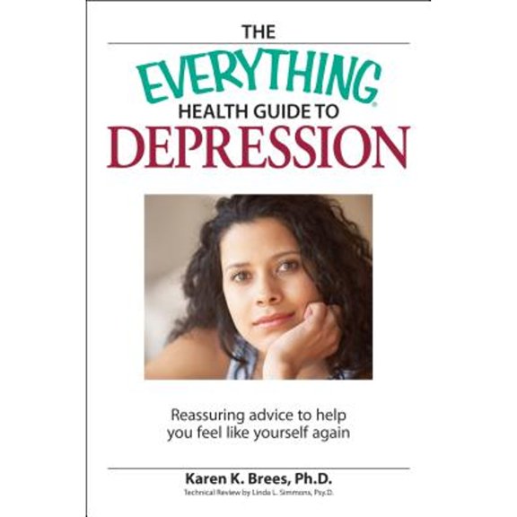 Pre-Owned The Everything Health Guide to Depression: Reassuring advice to help you feel like yourself again (Paperback) 1598694073 9781598694079