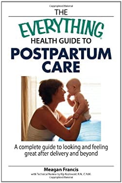Pre-Owned The Everything Health Guide to Postpartum Care: A Complete ...