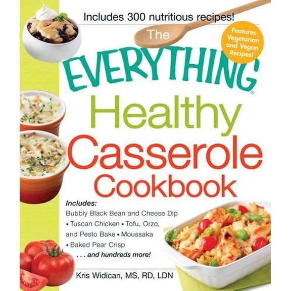 Pre-Owned The Everything Healthy Casserole Cookbook: Includes - Bubbly Black Bean and Cheese Dip, Chicken (Paperback) by Kristen Widican
