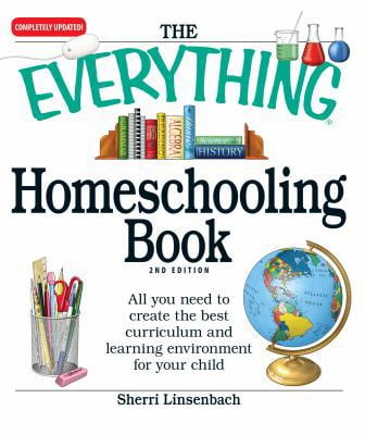 Pre-Owned The Everything Homeschooling Book: All you need to create the best curriculum and learning environment for your child (Paperback) 1605501352 9781605501352