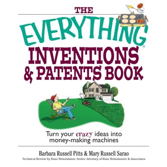 Pre-Owned The Everything Inventions And Patents Book: Turn Your Crazy Ideas into Money-making Machines!, 9781593374365, 1593374364, Paperback, 2nd edition