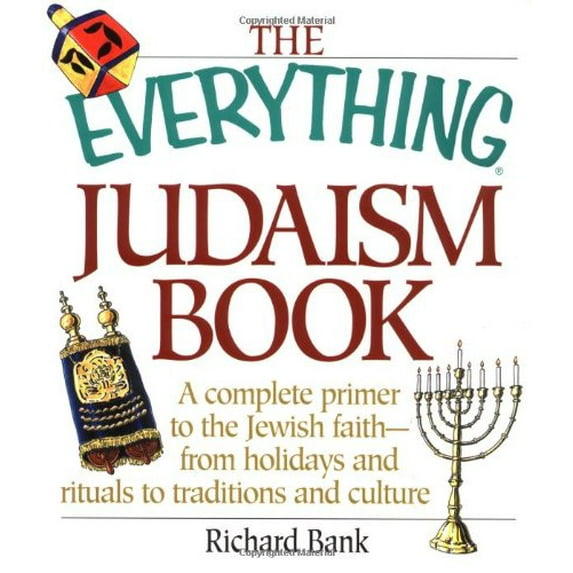 Pre-Owned Everything (Religion): The Everything Judaism Book a Complete Primer to the Jewish Faith-From Holidays and Ritua Complete Primer to the Jewish Faith-From Holidays and Rituals to Traditions and Culture ALS to Traditions and Culture (Paperback)
