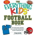 thumbnail image 1 of Pre-Owned The Everything Kids' Football Book: The All-Time Greats, Legendary Teams, and Today's Favorite Players--And Tips on Playing Like a Pro (Paperback) 1440540098 9781440540097, 1 of 1