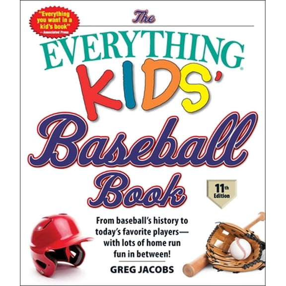 Pre-Owned The Everything Kids' Baseball Book: From Baseball's History to Today's Favorite Players--With Lots of Home Run Fun in Between! (Paperback) 1507212682 9781507212684
