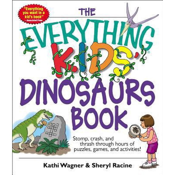 Pre-Owned The Everything Kids' Dinosaurs Book: Stomp, Crash, and Thrash Through Hours of Puzzles, Games, and Activities! (Paperback) 1593373600 9781593373603
