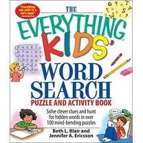 Pre-Owned The Everything Kids' Word Search Puzzle and Activity Book: Solve Clever Clues and Hunt for Hidden Words in 100 Mind-Bending Puzzles (Paperback) 1598695452 9781598695458