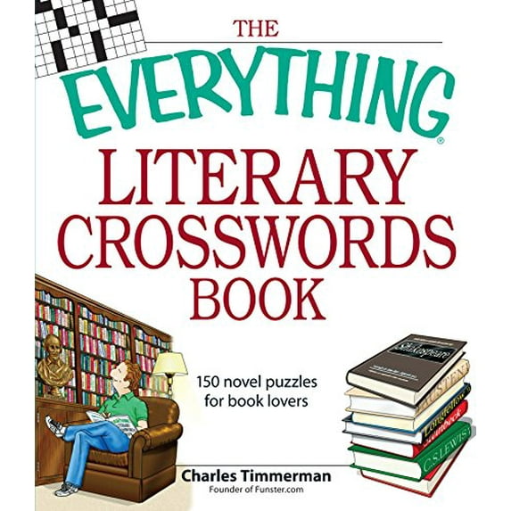Pre-Owned The Everything Literary Crosswords Book : 150 Novel Puzzles for Book Lovers 9781598693393 Used