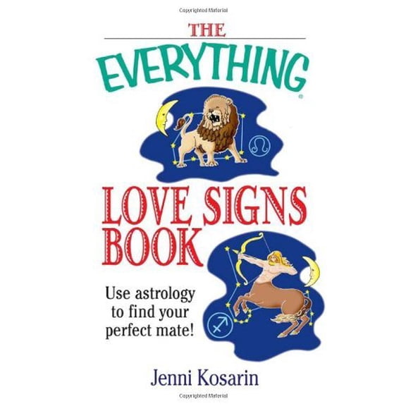 Pre-Owned The Everything Love Signs Book: Use Astrology to Find Your Perfect Mate (Paperback) 1593370407 9781593370404
