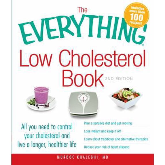 Pre-Owned The Everything Low Cholesterol Book: All You Need to Control Your Cholesterol and Live a Longer, Healthier Life (Paperback) 1440505519 9781440505515