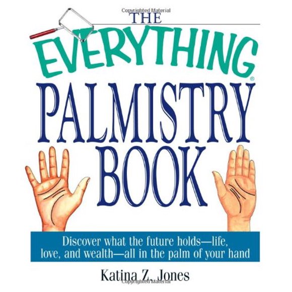 Pre-Owned The Everything Palmistry Book: Discover What the Future Holds--Life, Love, and Wealth--All in the Palm of Your Hand, 9781580628761, 1580628761, Paperback,