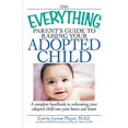 thumbnail image 1 of Pre-Owned The Everything Parent's Guide to Raising Your Adopted Child : A Complete Handbook to Welcoming Your Adopted Child into Your Heart and Home (Paperback) 9781598696066, 1 of 1