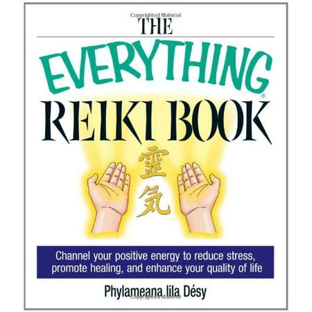 Pre-Owned The Everything Reiki Book: Channel Your Positive Energy to Reduce Stress Promote Healing and Enhance Your Quality of Life (Everything Series) Paperback
