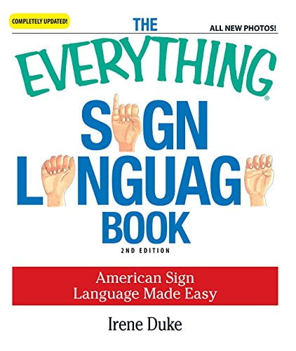 Pre-Owned The Everything Sign Language Book: American Sign Language Made Easy (Paperback) 1598698834 9781598698831