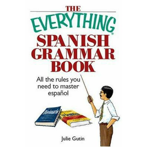 Pre-Owned The Everything Spanish Grammar Book: All the Rules You Need to Master Espanol (Paperback) 1593373090 9781593373092