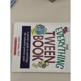 thumbnail image 1 of Pre-Owned The Everything Tween Book (A Parent's Guide To Surviving Turbulent Preteen Years) (Paperback) 0439598923 9780439598927, 1 of 1