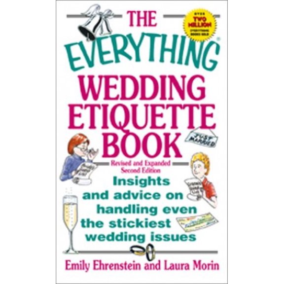 Pre-Owned The Everything Wedding Etiquette Book: Insights and Advice on Handling Even the Stickiest Wedding Iinsights and Advice on Handling Even the Stickiest (Paperback) 1580624545 9781580624541