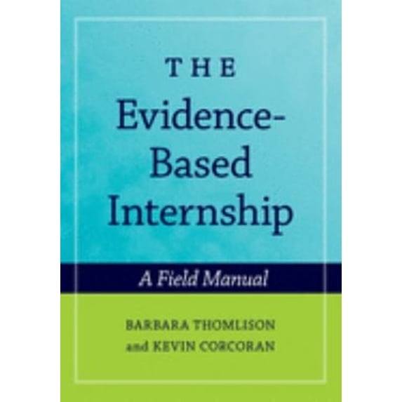 Pre-Owned The Evidence-Based Internship: A Field Manual (Paperback) 0195323505 9780195323504