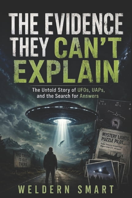 The Evidence They Can't Explain: The Untold Story of UFOs, UAPs, and the Search for Answers, (Paperback)