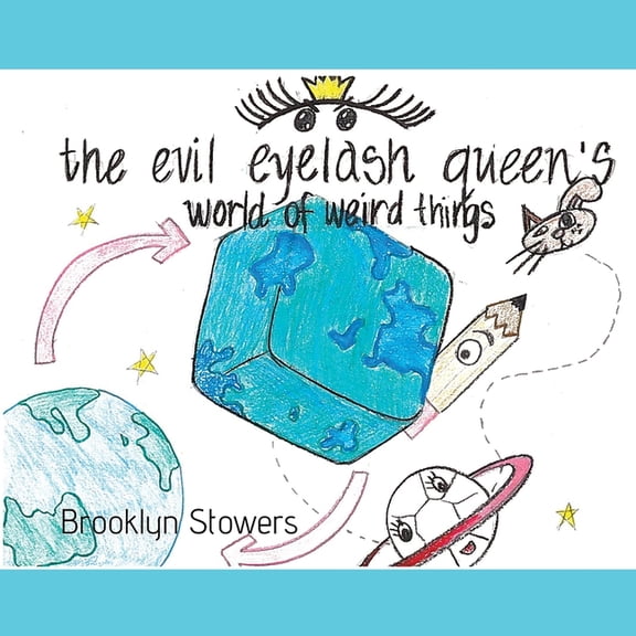 The Evil Eyelash Queen's World of Weird Things (Paperback)