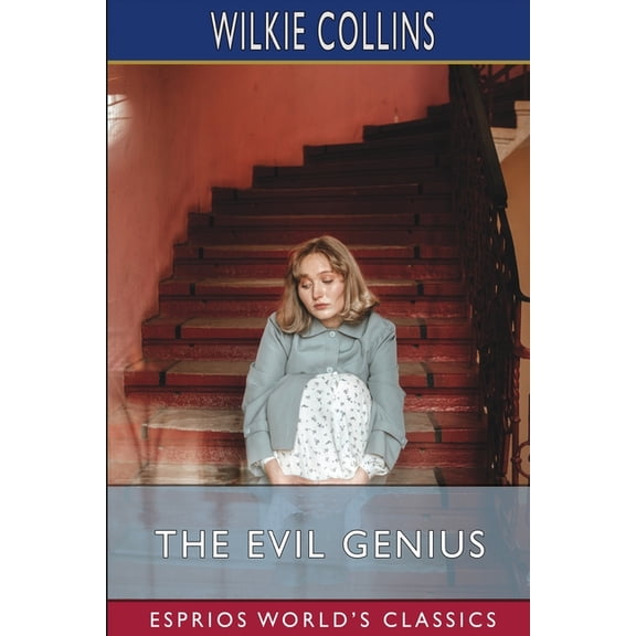 The Evil Genius (Esprios Classics): A Domestic Story, (Paperback)