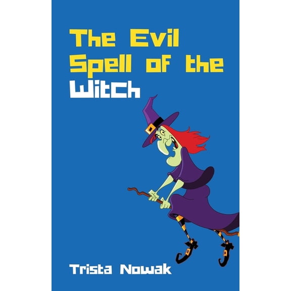 The Evil Spell of the Witch, (Paperback)