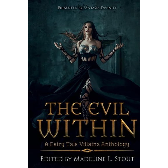 The Evil Within: A Fairy Tale Villains Anthology Paperback 1548435562 9781548435561 Cindar Harrell, Karen Bovenmyer, Linda M. Crate, Lynette Roggenbuck, Cassandra Schoeber, Sammi Cox, Joanna Benitez