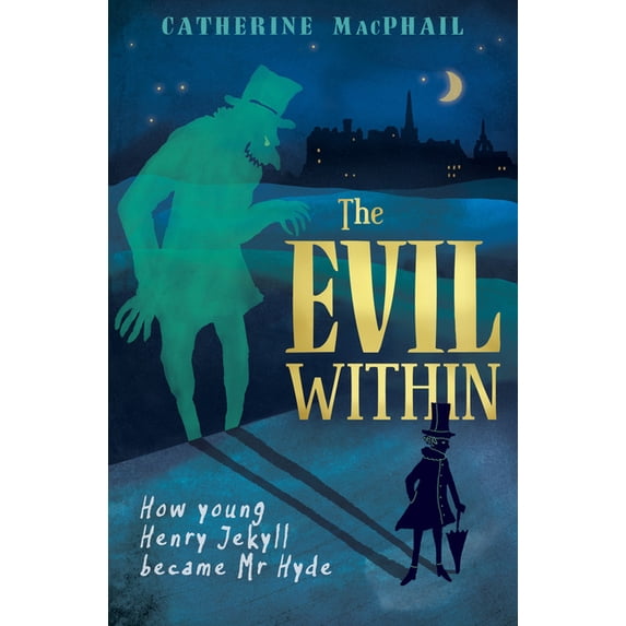 The Evil Within: How Young Henry Jekyll Became MR Hyde, (Paperback)