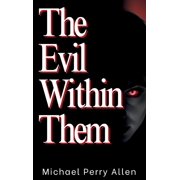 The Evil Within Them, (Hardcover)