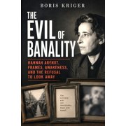 The Evil of Banality Hannah Arendt, Frames, Awareness, and the Refusal to Look Away, Paperback