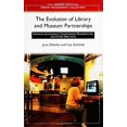 thumbnail image 1 of Pre-Owned The Evolution of Library and Museum Partnerships: Historical Antecedents, Contemporary Manifestations, Future Directions Libraries Unlimited Management Collection Hardcover, 1 of 1