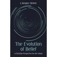 thumbnail image 1 of Pre-Owned The Evolution of Belief: A Christian Perspective for the Future (Paperback) 148086384X 9781480863842, 1 of 1