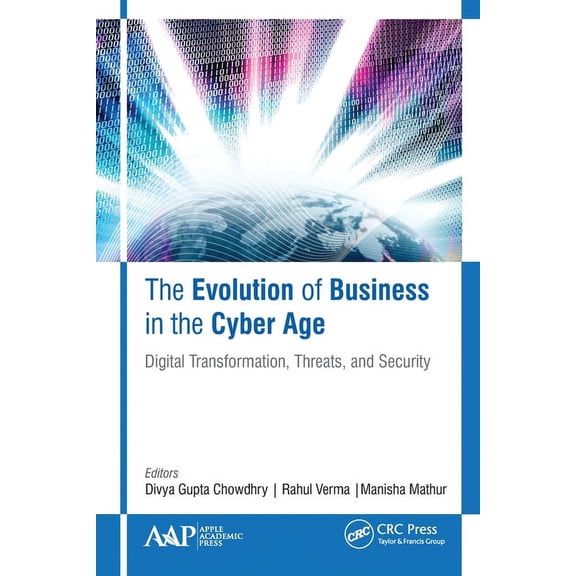 The Evolution of Business in the Cyber Age: Digital Transformation, Threats, and Security, (Paperback)