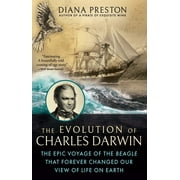 Evolution of Charles Darwin The Epic Voyage of the Beagle That Forever Changed Our View of Life on Earth
