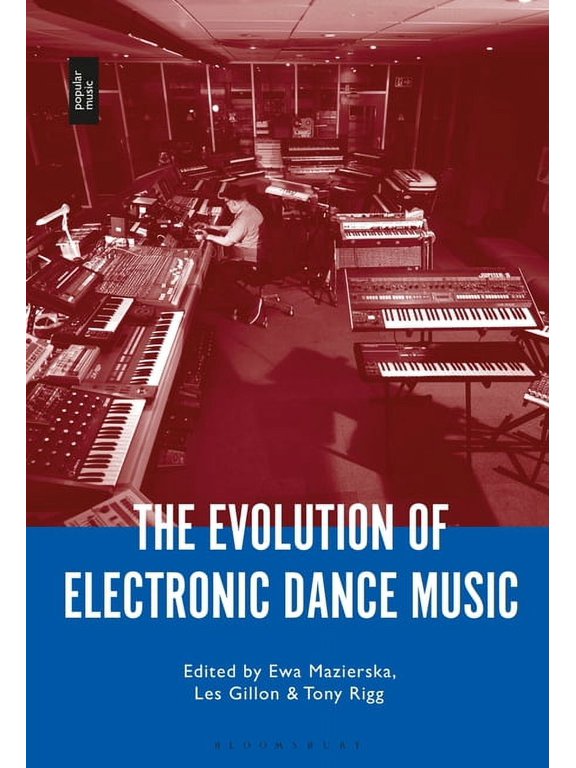 The Evolution of Electronic Dance Music, (Hardcover)