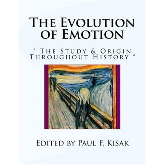 The Evolution of Emotion: " the Study & Origins of Human Emotion "