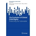 thumbnail image 1 of The Evolution of Global Child Rights: Protecting the Vulnerable, (Paperback), 1 of 1