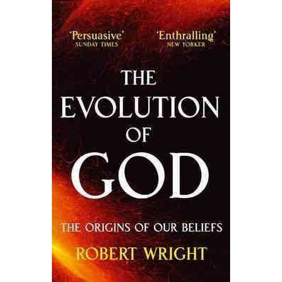 The Evolution of God: The Origins of Our Beliefs