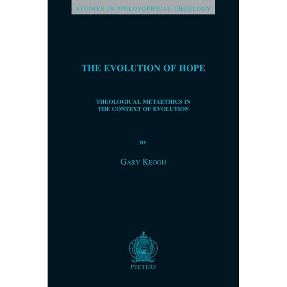 The Evolution of Hope: Theological Metaethics in the Context of Evolution, (Paperback)