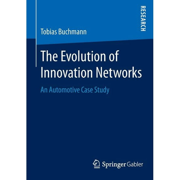 The Evolution of Innovation Networks: An Automotive Case Study, (Paperback)