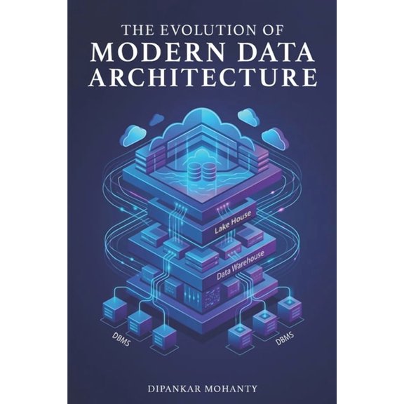 The Evolution of Modern Data Architecture, (Paperback)