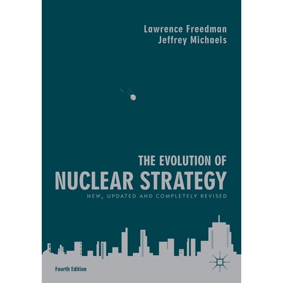 The Evolution of Nuclear Strategy: New, Updated and Completely Revised, (Paperback)