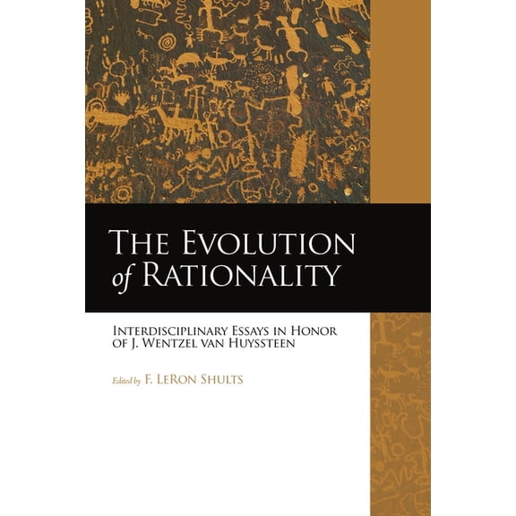 The Evolution of Rationality: Interdisciplinary Essays in Honor of J. Wentzel van Huyssteen, (Paperback)
