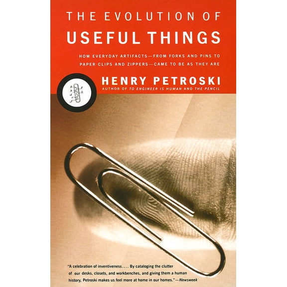 The Evolution of Useful Things: How Everyday Artifacts-From Forks and Pins to Paper Clips and Zippers-Came to Beas They , (Paperback)