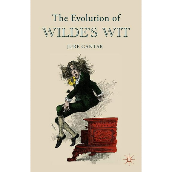 The Evolution of Wilde's Wit, (Hardcover)