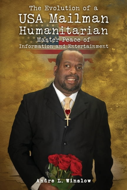The Evolution of a USA Mailman Humanitarian Master Peace of Information and Entertainment (Paperback)