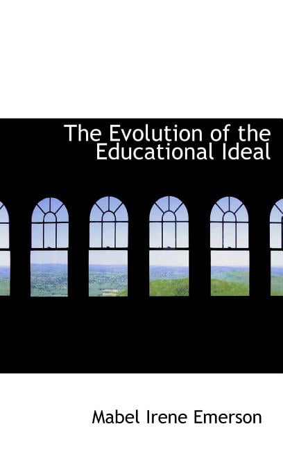 The Evolution of the Educational Ideal Hardcover