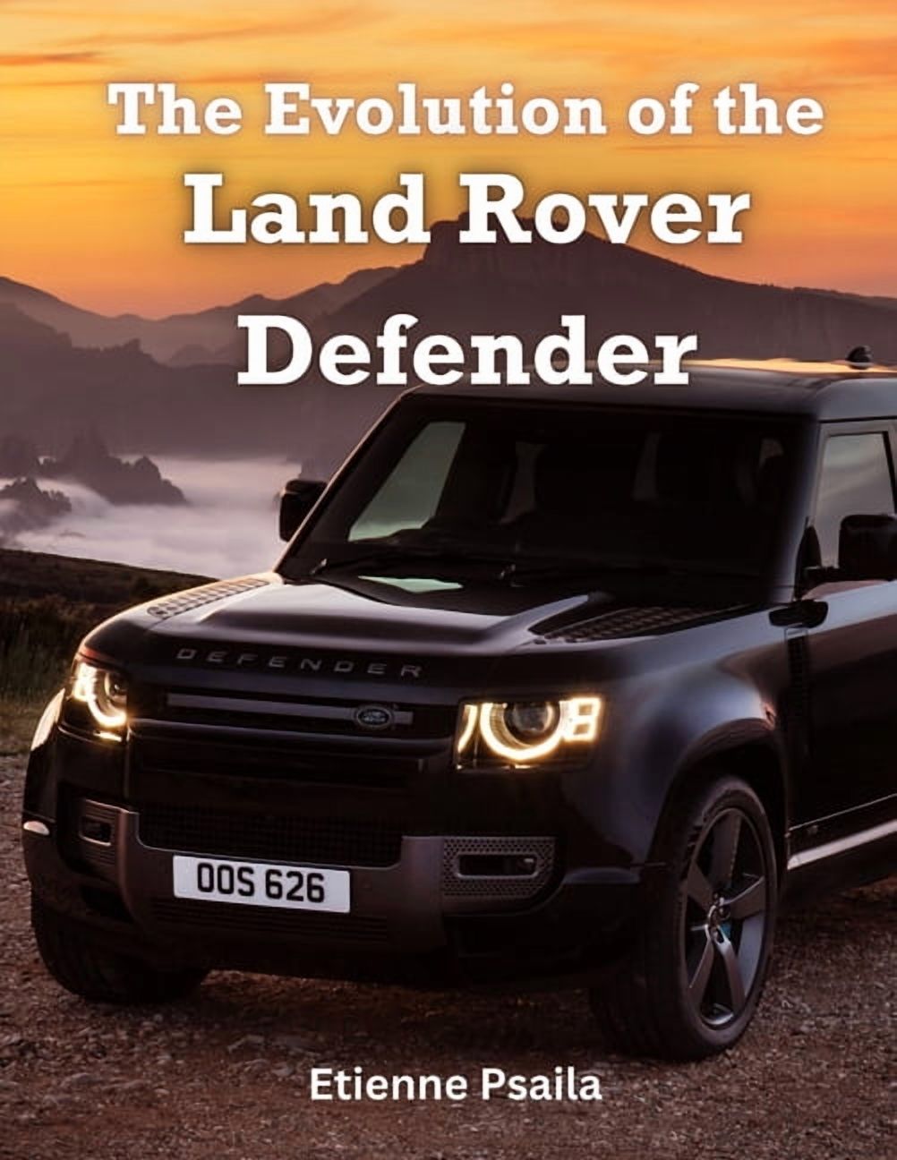 Land Rover Defender Design Evolution The Evolution of the Land Rover Defender, (Paperback) - Walmart.com