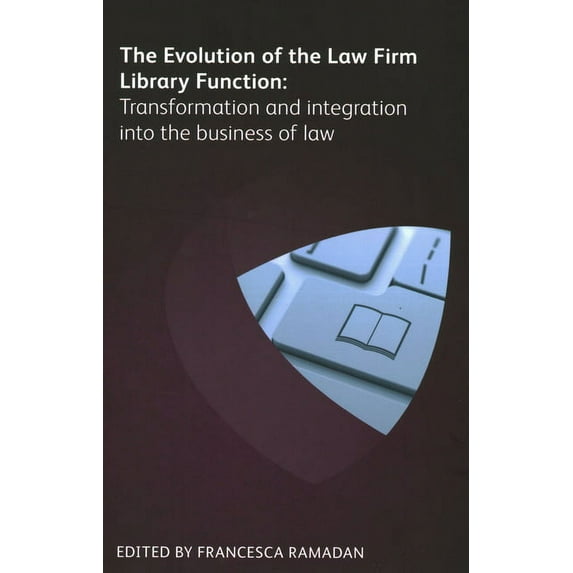 The Evolution of the Law Firm Library Function (Paperback)
