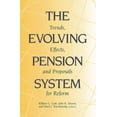 thumbnail image 1 of The Evolving Pension System: Trends, Effects, and Proposals for Reform, (Paperback), 1 of 1